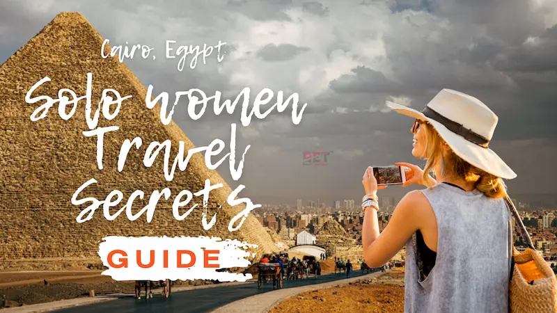 Cairo Egypt Women Guide: Solo Travel Culture & Safety Secrets