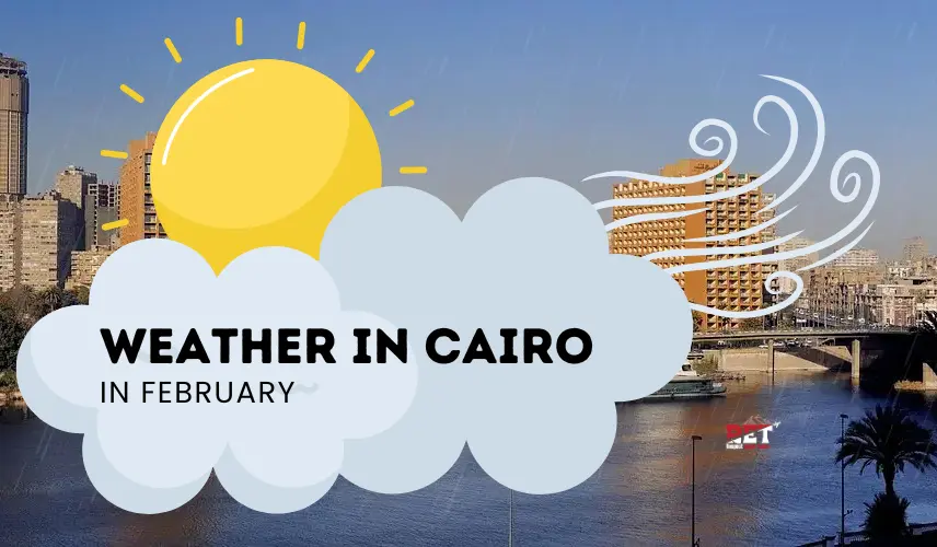 The Perfect Winter Trip: Ultimate Guide to Weather in Cairo Egypt in February