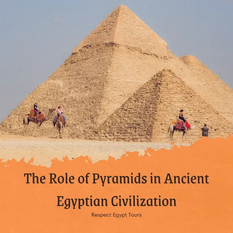 the-role-of-pyramids-in-ancient-egyptian-civilization